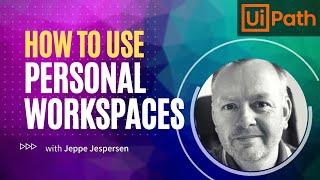 How to use Personal Workspaces in UiPath - Tutorial