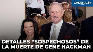 Crecen las sospechas por la muerte de Gene Hackman y su esposa: qué encontró la policía | Cadena 3