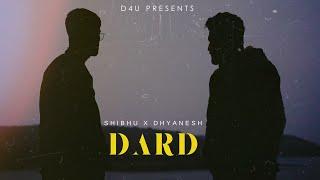 Dhyanesh X Shibhu - Dard (Official Music Video )