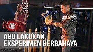 THE MASTER - Eksperimen Berbahaya Oleh Abu | Episode 3