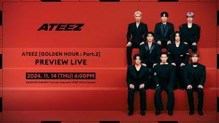 ATEEZ(에이티즈) [GOLDEN HOUR : Part.2] PREVIEW LIVE