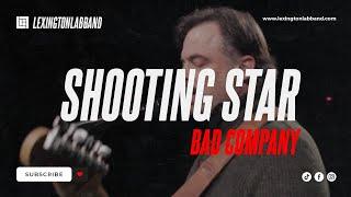 Shooting Star (Bad Company) | Lexington Lab Band