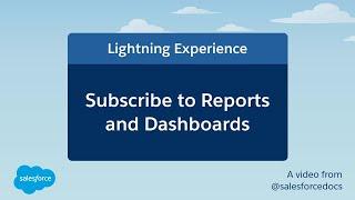 Subscribe to Reports and Dashboards (Lightning Experience) | Salesforce