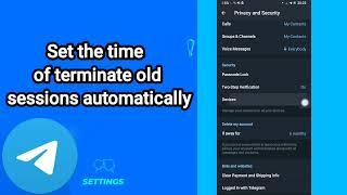 How to set the time of terminate old sessions automatically On Telegram