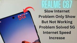 Realme C67 Internet Setup Create APN 5G Speed Increase