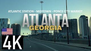 Driving Through Atlanta in 4K - Atlantic Station - Midtown - Ponce City Market Area