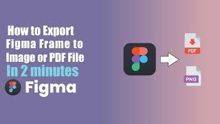 How to Export PNG or PDF file from Figma | 2 Minutes Figma Tutorial