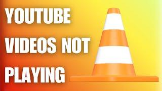 How To Fix Vlc Not Playing Youtube Videos