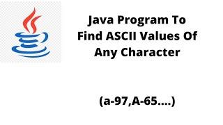 How to print ASCII values of any character