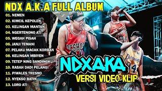 NDX AKA FULL ALBUM TERBARU VIRAL 2024 | NEMEN, KIMCIL KEPOLEN, KELINGAN MANTAN