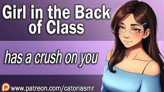 ASMR | The Girl in the Back of Class has a Crush on You [Strangers to Something More?] [Flustered]