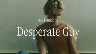 Isak Danielson - Desperate Guy (Lyric video)