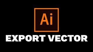 How To Export Illustrator Files Into Vector Format | 8482 Media