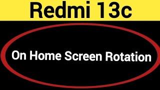 How to turn on home screen rotation, Redmi 13c me home screen auto rotation on off kaise Karen