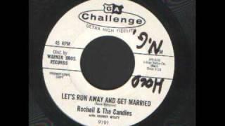 Rochell & The Candles - Lets run away and get married.wmv
