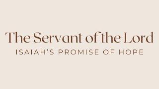 The Servant of the Lord: The Renewal of All Things