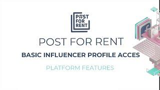 Post For Rent / Platform features - Basic influencer profile access