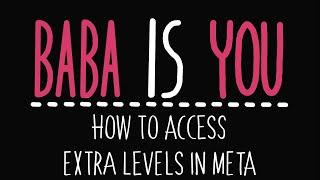 Baba Is You - How to access the extra levels in Meta - Solution