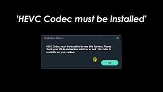HEVC Codec Must Be Installed To Use This Feature In Filmora | How to fix |