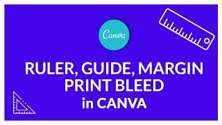 RULER, GUIDE, MARGIN, PRINT BLEED IN CANVA