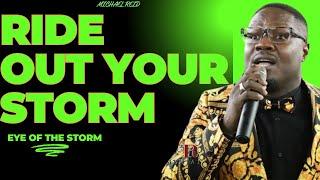 Ride out your storm Eye of the storm Ride with Michael Reid@MichaelReidgodsonofgospel