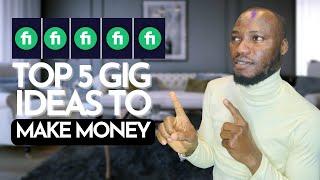 Top 5 GIG Ideas to Make Money on Fiverr in 2023