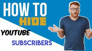 How to Hide Subscribers On Youtube || Subscribers Hide Kaise Kare ? in 2022