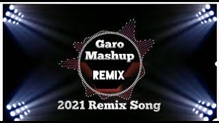 Garo Mashup Remix Song || 2021 Rebabone Chamene