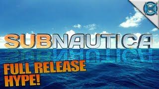 FULL RELEASE HYPE! | Subnautica | Let's Play Gameplay Full Release | S08E01