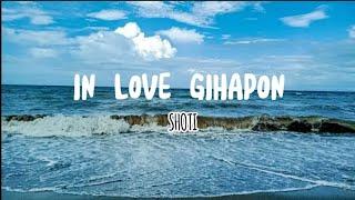 IN LOVE GIHAPON - LYRICS (SHOTI)