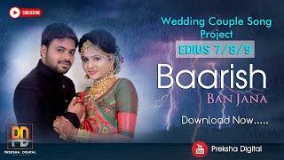 EDIUS 7/8/9 WEDDING SONG PROJECT II BAARISH BAN JANA...II FREE DOWNLOAD