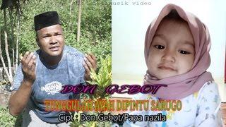 DON GEBOT | TUNGGULAH AYAH DIPINTU SARUGO | Cipt.Don Gebot Minang Terbaru2023 (Official Music Video)