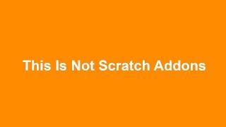 This Is Not Scratch Addons