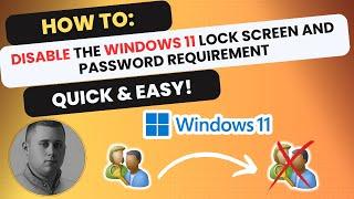 How to DISABLE the Windows 11 Lock Screen and Password