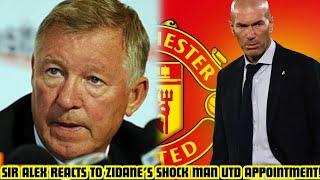 SIR ALEX FERGUSON REACTS TO ZINEDINE ZIDANE’S SHOCK APPOINTMENT AS MANCHESTER UNITED HEAD COACH!