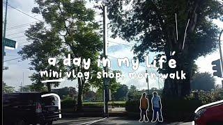 a day in my life; mini vlog || morn walk, shopping