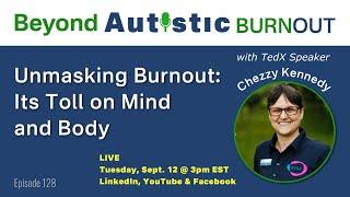 Unmasking Burnout: Its Toll on Mind and Body with TedX Speaker, Chezzy Kennedy