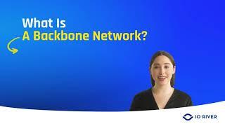 What Is Backbone Network