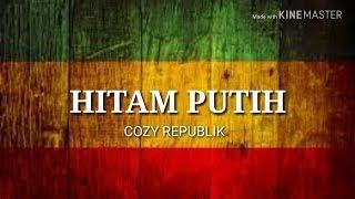 Cozy republik - hitam putih (official lyrik lagu)