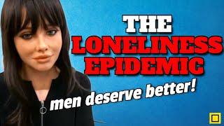 The Male & Female Loneliness EPIDEMIC