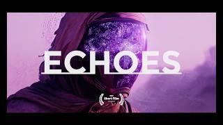 Echoes - A Sci-Fi AI Short Film