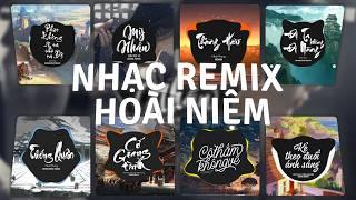 TOP 30 Nhạc Remix TikTok HOÀI NIỆM ĐƯA BẠN VỀ 2017-2020: Mỹ Nhân, Giang Hải Không Độ Nàng,Tướng Quân