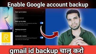 How to set google account backup gmail id in realme phones