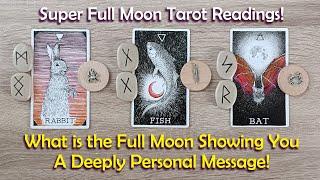 Super Full Moon in Pick-A-Card Tarot Readings A Deeply Personal Message for You #pickacardtarot