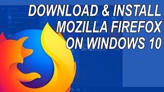 How To Install Firefox On A New Windows 10 PC Tutorial