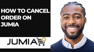 HOW TO CANCEL ORDER ON JUMIA