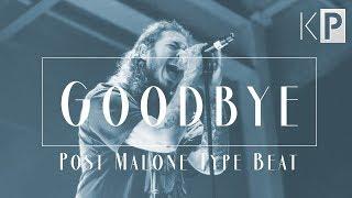 Emotional Post Malone Type Beat 2019 | "Goodbye"