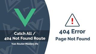 Vue 3 Catch All / 404 Route Not Found | Vue-Router Mastery #2