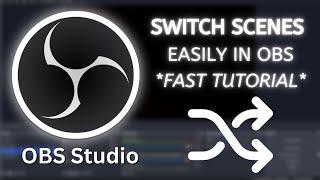 How to switch scenes in OBS *FAST TUTORIAL*