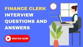Finance Clerk Interview Questions and Answers